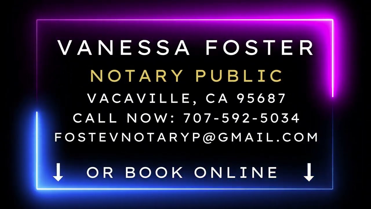 Vanessa Foster, Notary Public, Vacaville CA 95687, Solano County CA, Yolo County CA