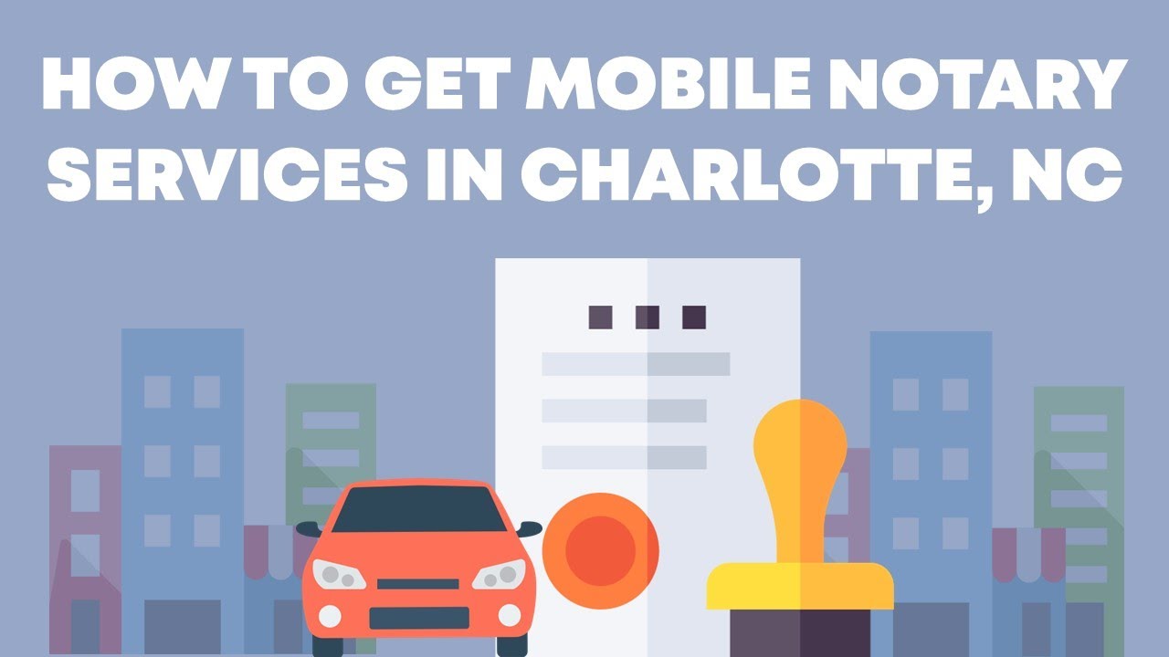 How to Get 24 Hour Mobile Notary Services In or Near Charlotte NC North Carolina