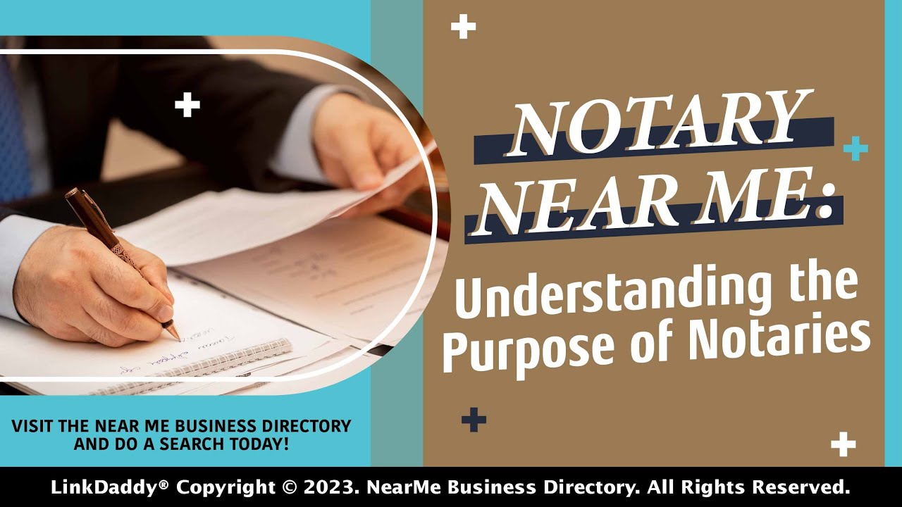 Notary Near Me: Understanding the Purpose of Notaries