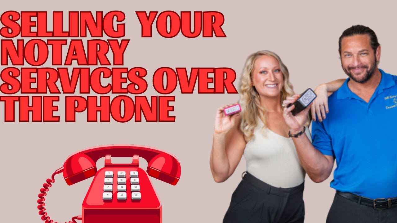 Selling Your Notary Services: How I Close More Signing Agent Deals On The Phone!