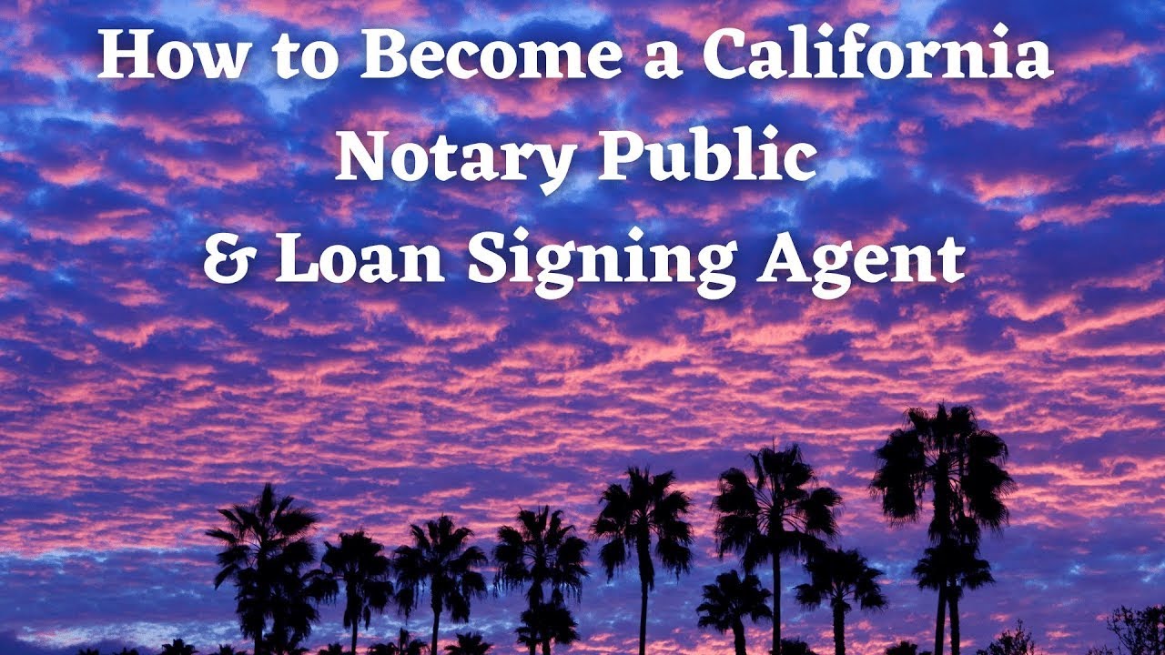 How to Become a California Notary Public & Loan Signing Agent, August 5, 2022 #loansigningagent