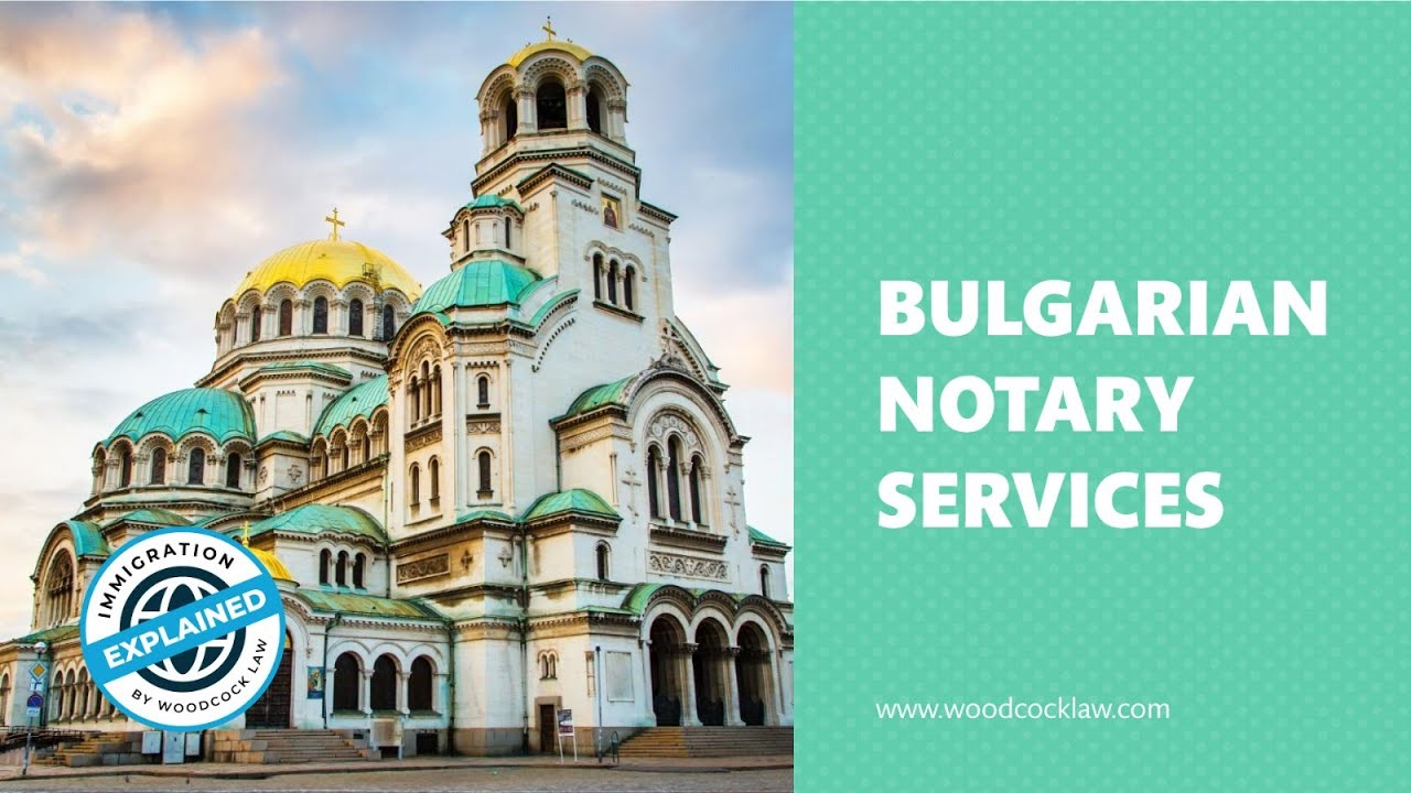 We Provide Bulgarian Notary Services | Woodcock Notary Public